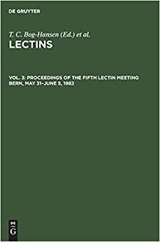 Proceedings of the Fifth Lectin Meeting Bern, May 31-June 5, 1982 (Lectins - Biology, Biochemistry, Clinical Biochemistry)