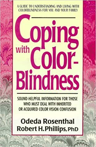 Coping with Colorblindness: Sound Helpful Strategies and Advice to Those Who Must Deal with Colorblindness Everyday