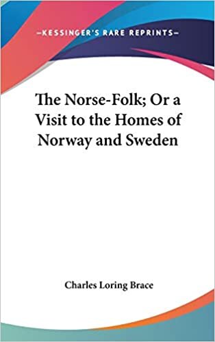 The Norse-Folk; Or A Visit To The Homes Of Norway And Sweden