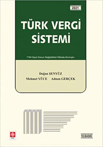 2021 Türk Vergi Sistemi: 7194 Sayılı Kanun Değişiklikleri Dikkate Alınmıştır.