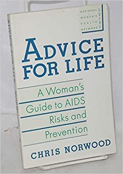 Advice for Life: A Woman's Guide to AIDS Risks And Prevention