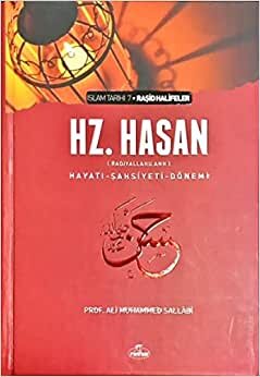 Hz. Hasan (ra) Hayatı Şahsiyeti ve Dönemi: İslam Tarihi 7 Raşidhalifeler