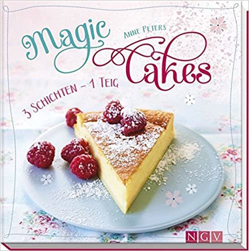 Magic Cakes: 3 Schichten, 1 Teig