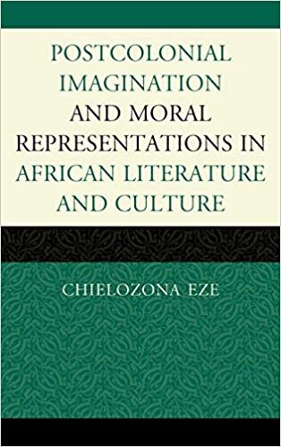 Postcolonial Imagination and Moral Representations in African Literature and Culture