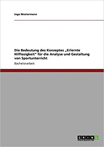 Die Bedeutung des Konzeptes „Erlernte Hilflosigkeit" für die  Analyse und Gestaltung von Sportunterricht