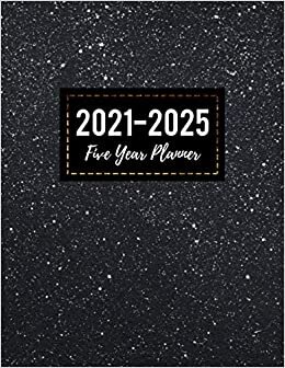 2021-2025 Five Year Planner: Five Years 60 Months Calendar Monthly Planner Schedule Organizer For To Do List Academic Schedule Agenda Logbook (Daily Weekly Monthly Planners)