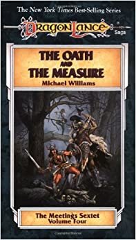 The Oath and the Measure (Dragonlance Novel: Meetings Sextet Vol. 4)