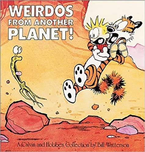 Weirdos from Another Planet: A Calvin and Hobbes Collection