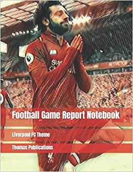 Football Game Report Notebook: Liverpool FC Theme indir