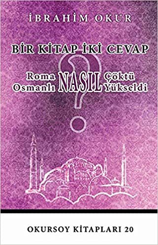 Bir Kitap İki Cevap: Roma Nasıl Çöktü? Osmanlı Nasıl Yükseldi?
