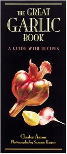 The Great Garlic Book: A Guide with Recipes