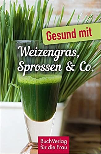 Gesund mit Weizengras, Sprossen & Co. indir