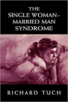 The Single Woman-Married Man Syndrome: Masochism, Ambivalence, Splitting, Vulnerability, and Self-Deception indir