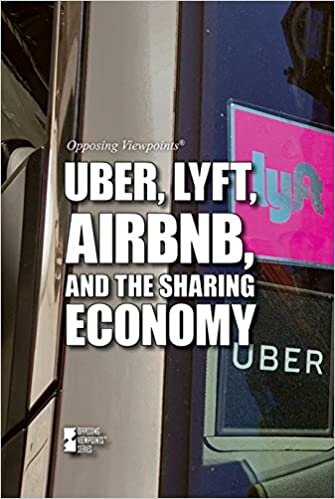 Uber, Lyft, Airbnb, and the Sharing Economy (Opposing Viewpoints (Hardcover))