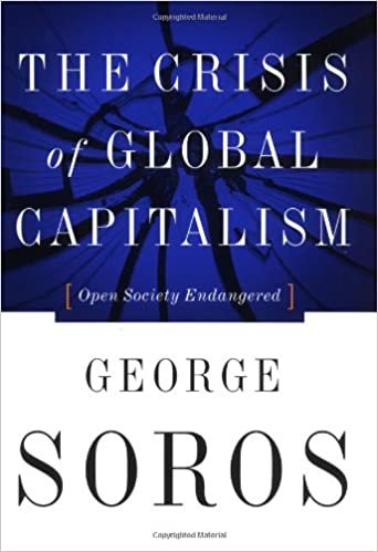 The Crisis Of Global Capitalism: Open Society Endangered
