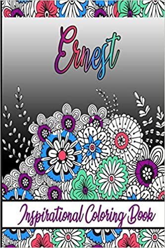 Ernest Inspirational Coloring Book: An adult Coloring Book with Adorable Doodles, and Positive Affirmations for Relaxaiton. 30 designs , 64 pages, matte cover, size 6 x9 inch , indir