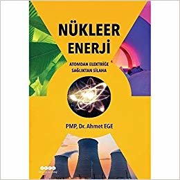 Nükleer Enerji: Atomdan Elektriğe Sağlıktan Silaha indir