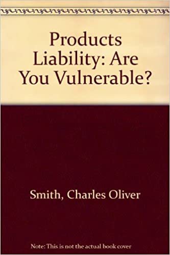 Products Liability: Are You Vulnerable?