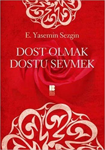 DOST OLMAK DOSTU SEVMEK indir