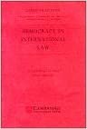 Democracy in International Law: Inaugural Lecture (Inaugural Lecture : Delivered 5 March 1993)