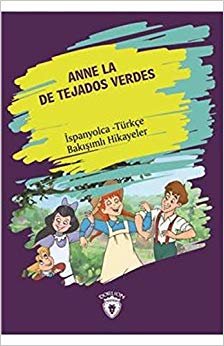 Anne La De Tejados Verdes İspanyolca Türkçe Bakışımlı Hikayeler indir