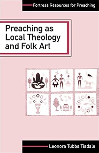 Preaching As Local Theology And Folk Art (Fortress Resources for Preaching) (Fortress Resources for Preaching S.)