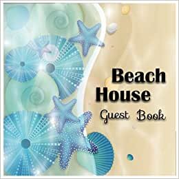 Beach House Guest Book: Vacation House Guest Book 8.5x8.5" 150Pages Visitor Comments Book