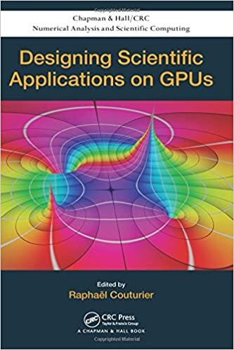Designing Scientific Applications on GPUs (Chapman & Hall/CRC Numerical Analysis and Scientific Computing Series)