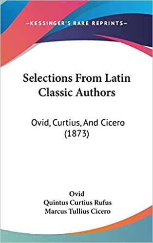 Selections From Latin Classic Authors: Ovid, Curtius, And Cicero (1873) indir