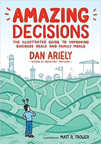 Amazing Decisions: The Illustrated Guide to Improving Business Deals and Family Meals indir