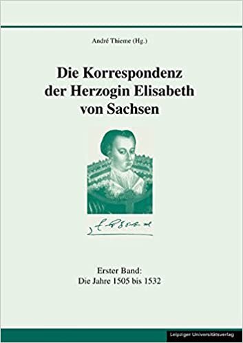 Korrespondenz der Herzogin Elisabeth von Sachsen 1