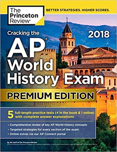 Cracking the AP World History Exam 2018 (College Test Prep)