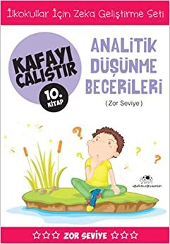 Analitik Düşünme Becerileri (Zor Seviye) - Kafayı Çalıştır 10: İlkokullar İçin Zeka Geliştirme Seti indir