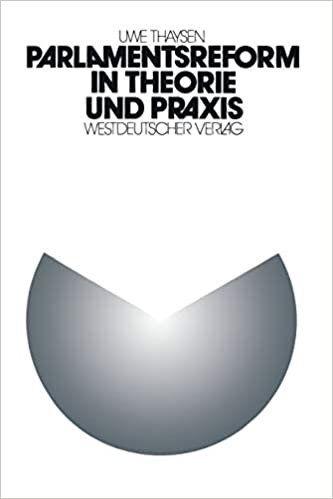 Parlamentsreform in Theorie und Praxis: Zur institutionellen Lernfähigkeit des parlamentarischen Regierungssystems. Eine empirische Analyse der . . . im 5. Deutschen Bundestag (German Edition)