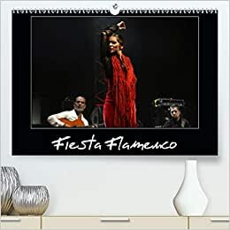 Fiesta Flamenco (Premium, hochwertiger DIN A2 Wandkalender 2021, Kunstdruck in Hochglanz): Spectacle estival à Cannes ; le flamenco est à l'honneur (Calendrier mensuel, 14 Pages ) (CALVENDO Art)