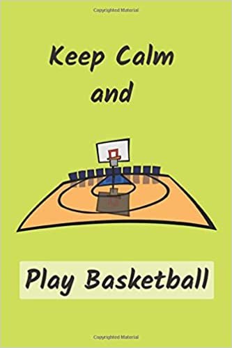 Keep Calm and Play Basketball: Squared Notebooks for Everybody, Unique Gift, Calculate, Drawing and Writing (110 Pages, Squared, 6 x 9)(Keep Calm Notebooks)
