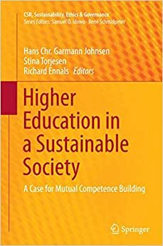 Higher Education in a Sustainable Society: A Case for Mutual Competence Building (CSR, Sustainability, Ethics & Governance)