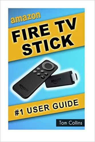 Amazon Fire TV Stick #1 Kullanım Kılavuzu: Ultimate Amazon Fire TV Stick Kullanım Kılavuzu, İpuçları ve Püf Noktaları, Nasıl Başlarsınız, En İyi Uygulamalar, Akış
