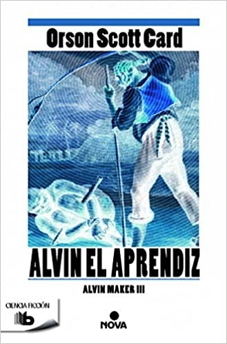 La historia de Alvin el Hacedor III. Alvin el aprendiz (Saga de Alvin Maker [El Hacedor])