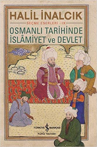 Osmanlı Tarihinde İslamiyet ve Devlet: Seçme Eserleri 9