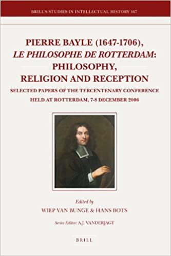 Pierre Bayle (1647-1706), le Philosophe de Rotterdam - Philosophy, Religion and Reception: Selected Papers of the Tercentenary Conference Held at ... ... Held at Rotterdam, 7-8 December 2006 indir