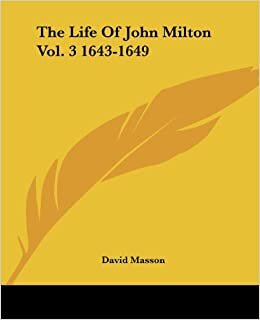 The Life Of John Milton Vol. 3 1643-1649 indir