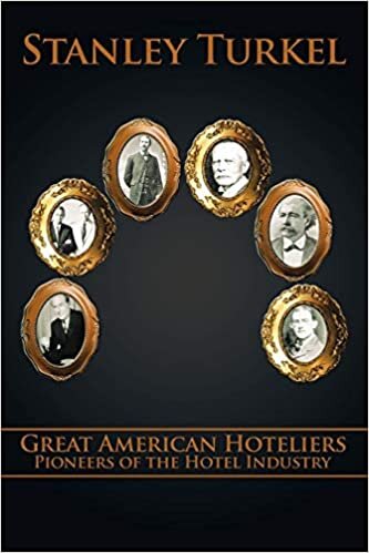 Great American Hoteliers: Pioneers Of The Hotel Industry