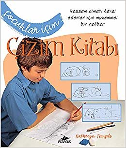 Çocuklar İçin Çizim Kitabı: Ressam Olmayı Hayal Edenler İçin Mükemmel Bir Rehber