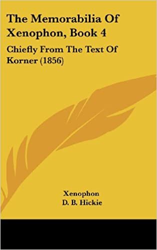 The Memorabilia Of Xenophon, Book 4: Chiefly From The Text Of Korner (1856)
