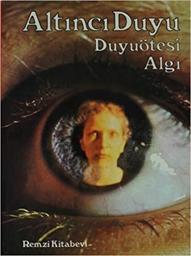 Altıncı Duyu: Duyuötesi Algı