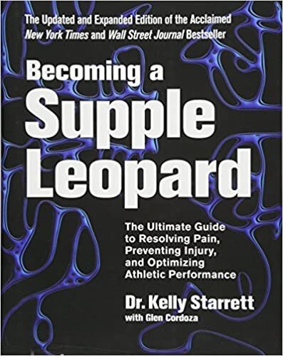 Becoming a Supple Leopard: The Ultimate Guide to Resolving Pain, Preventing Injury, and Optimizing Athletic (2015)