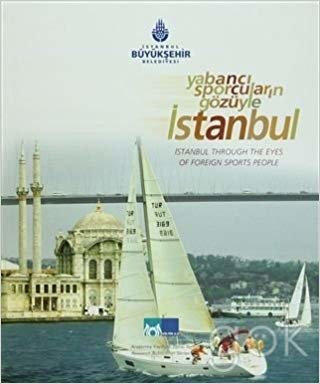 Yabancı Sporcuların Gözüyle İstanbul / İstanbul Through The Eyes of Foreign Sports People