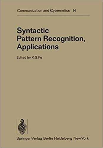 Syntactic Pattern Recognition, Applications (Communication and Cybernetics (14), Band 14)