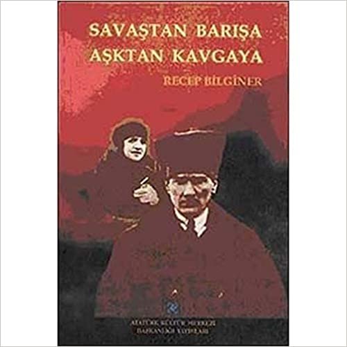 Savaştan Barışa Aşktan Kavgaya